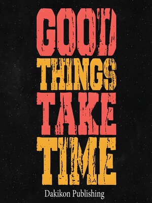 cover image of Good Things Take Time